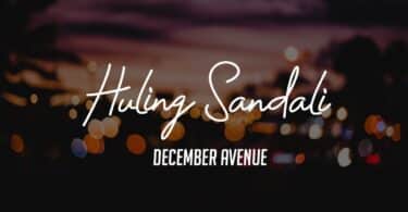 December Avenue - Huling Sandali LYRICS