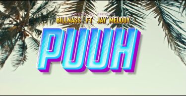 VIDEO Billnass Ft. Jay Melody - Puuh MP4 DOWNLOAD