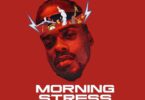 AUDIO D Jay - Morning Stress MP3 DOWNLOAD