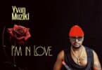 AUDIO Yvan Muziki - I'm in Love MP3 DOWNLOAD