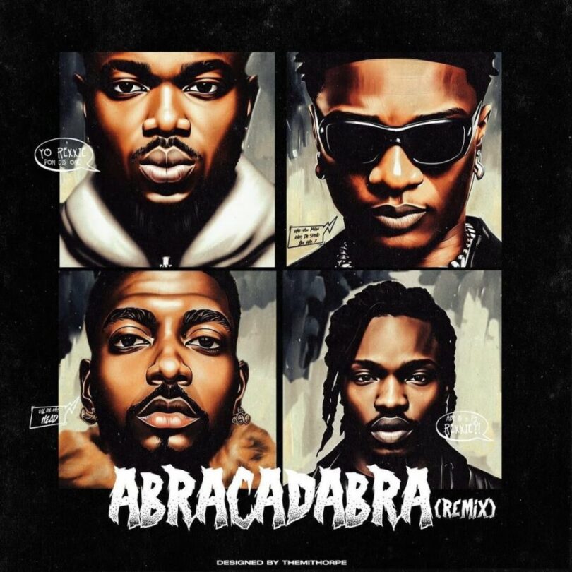 Rexxie Ft. Wizkid X Naira Marley X Skiibii - Abracadabra Remix Lyrics