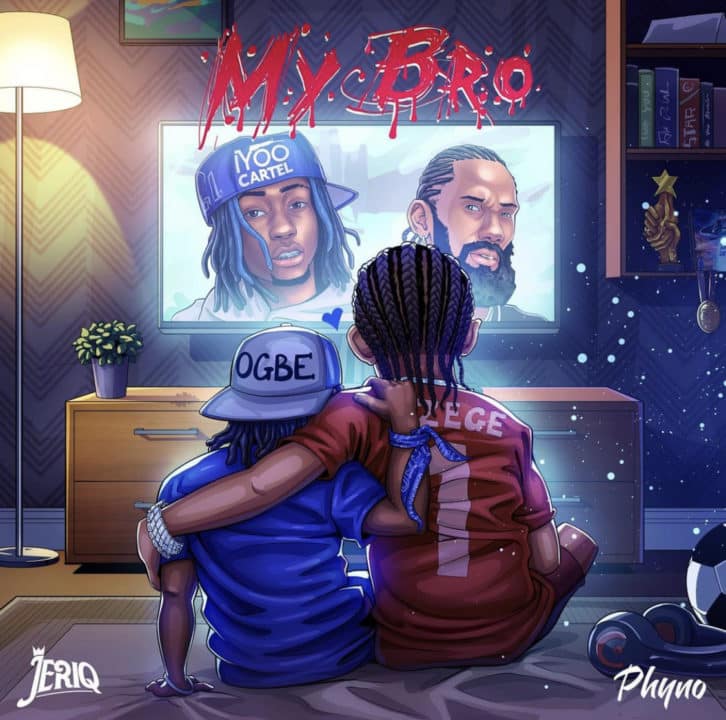 Jeriq Ft. Phyno - My Bro Lyrics