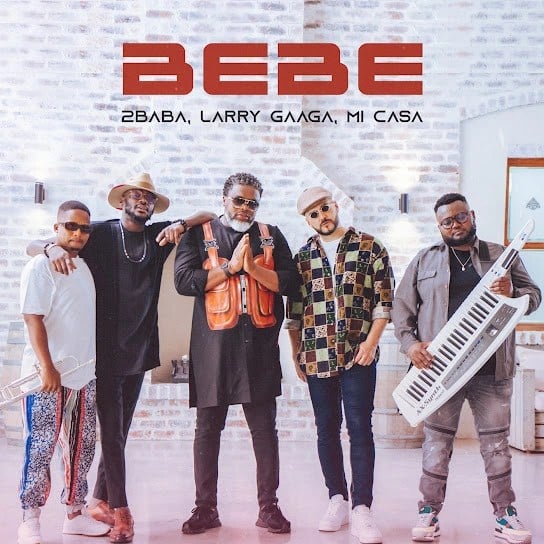 2Baba Ft. Larry Gaaga X Mi Casa - Bebe Lyrics