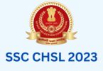 SSC CHSL 2023 Exam Date Out, Check Vacancy, Exam Pattern, Eligibility And Selection Process