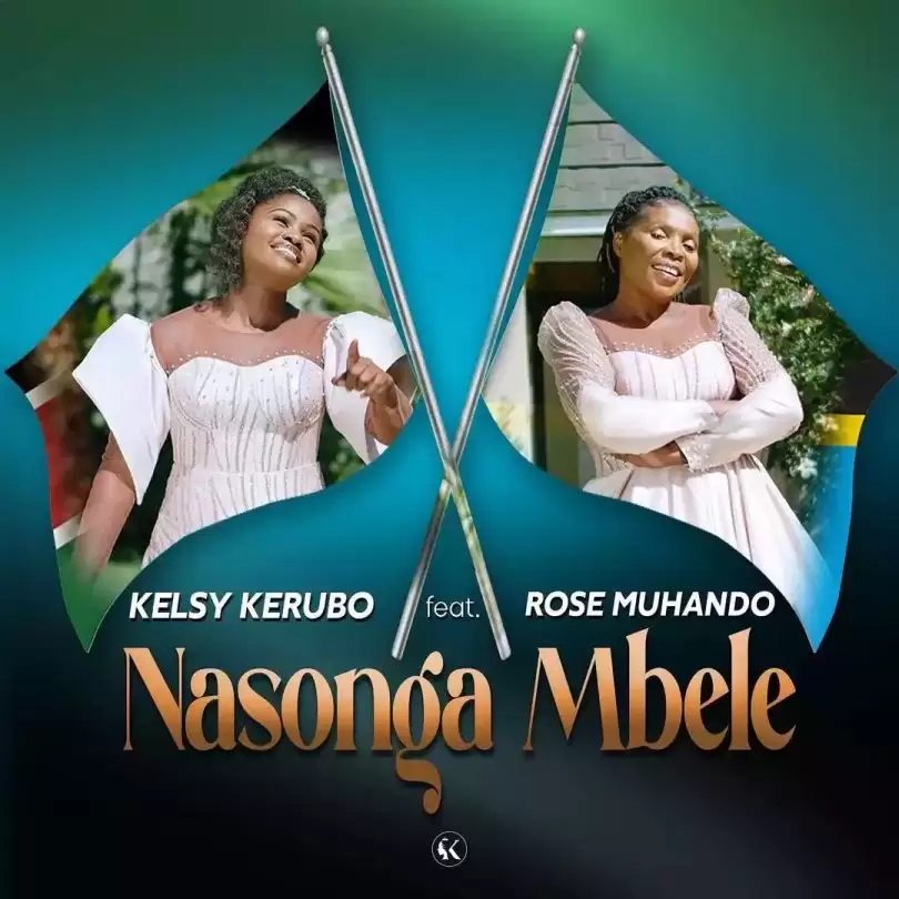 AUDIO Kelsy Kerubo Ft Rose Muhando - Nasonga Mbele MP3 DOWNLOAD