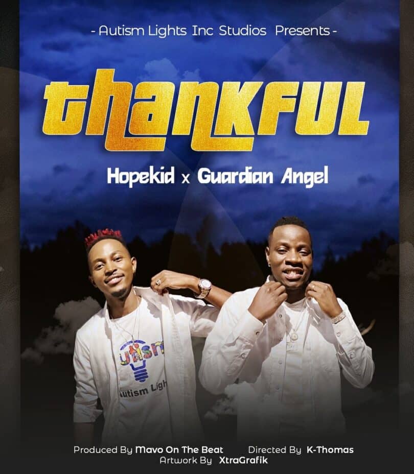 AUDIO Hopekid Ft. Guardian Angel- Thankful MP3 DOWNLOAD