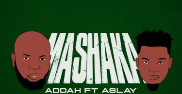 AUDIO Addah Ft Aslay - Mashaka MP3 DOWNLOAD