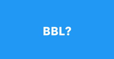 BBL Meaning - What does 'BBL' mean?