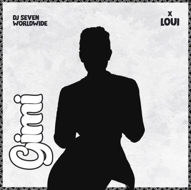 AUDIO Dj Seven Ft. Loui – Gimi MP3 DOWNLOAD