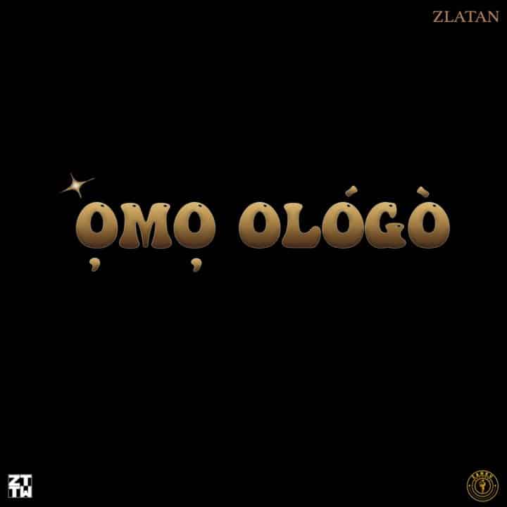 Zlatan - Omo Ologo Lyrics