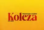 AUDIO Moni Centrozone Ft. Lody music – Koleza MP3 DOWNLOAD