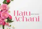 AUDIO Nedy Music - Hatuachani MP3 DOWNLOAD