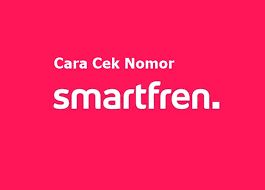 Cara Cek Nomor Smartfren