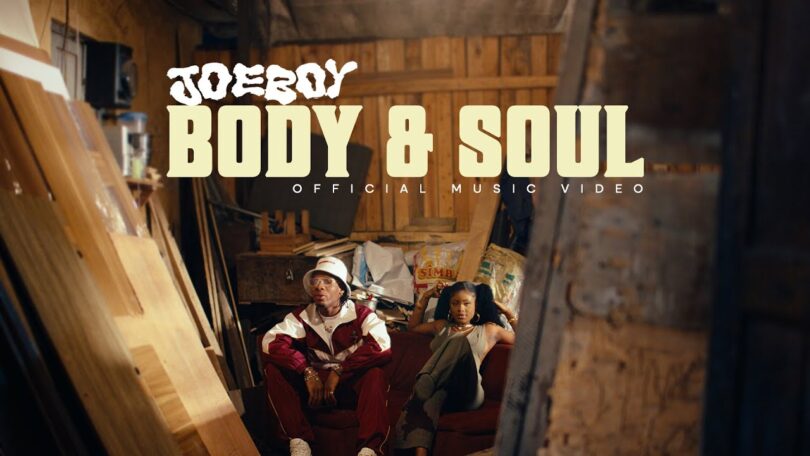 VIDEO Joeboy – Body & Soul