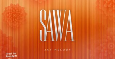 Jay Melody – Sawa LYRICS