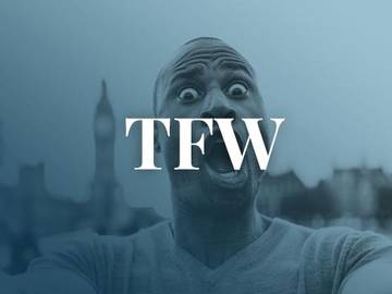 TFW Meaning - What does 'TFW' mean?