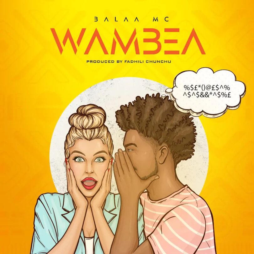 AUDIO Balaa Mc - Wambea MP3 DOWNLOAD