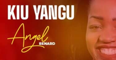 AUDIO Angel Benard - Kiu Yangu MP3 DOWNLOAD