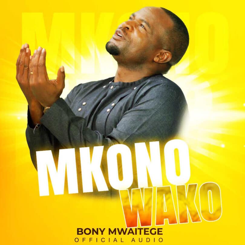 AUDIO Bony Mwaitege - Mkono wako MP3 DOWNLOAD