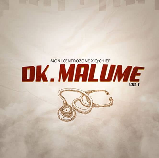 AUDIO Moni Centrozone – Dr. Malume Vol 1 Ft Q Chief MP3 DOWNLOAD