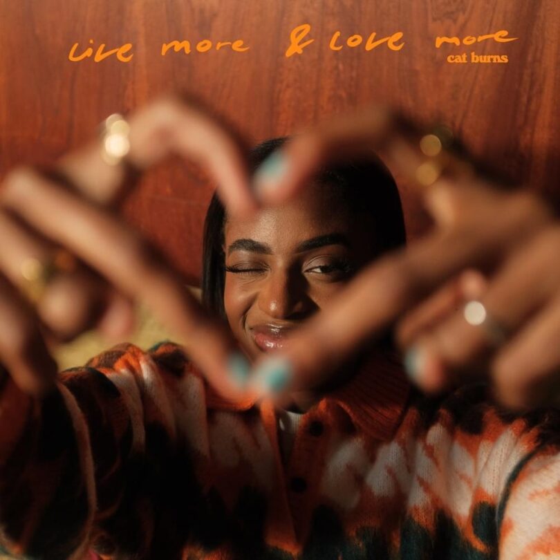 Listen to Cat Burns - Live More & Love More