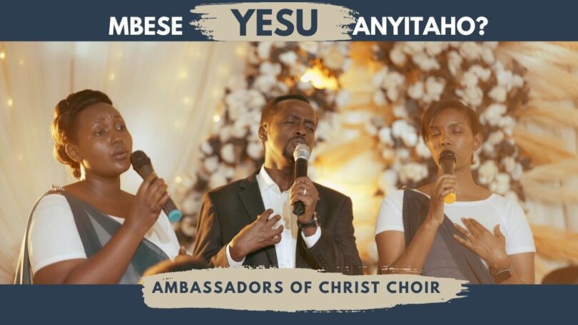 AUDIO Ambassadors of Christ Choir - Mbese Yesu Anyitaho MP3 DOWNLOAD