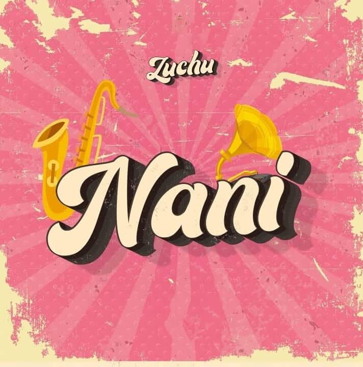 Zuchu – Nani LYRICS — CitiMuzik