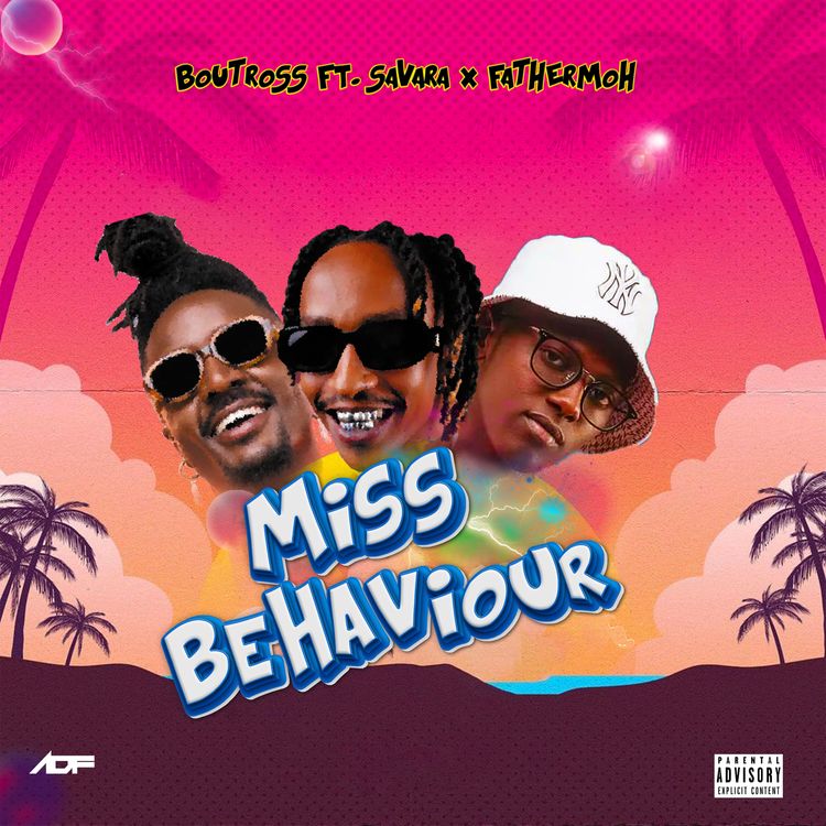 AUDIO Boutross - Miss Behaviour Ft Savara X Fathermoh MP3 DOWNLOAD