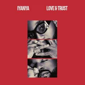 Iyanya Ft Joeboy - Love & Trust Lyrics