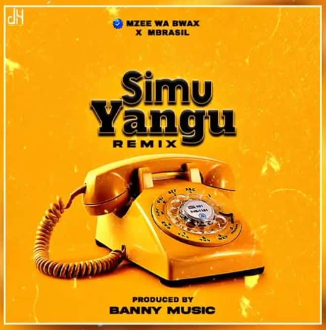 AUDIO Mzee Wa Bwax Ft Mbrazil – Simu Yangu Remix MP3 DOWNLOAD