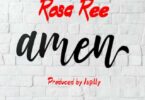 AUDIO Rosa Ree – Amen MP3 DOWNLOAD