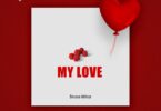 AUDIO Bruce Africa - My Love MP3 DOWNLOAD