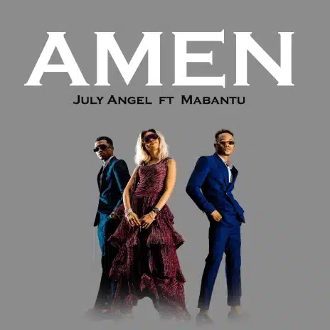 AUDIO July Angel Ft Mabantu - Amen MP3 DOWNLOAD