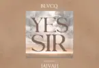 AUDIO Blvcq - Yes Sir Ft Jaivah MP3 DOWNLOAD