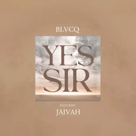 AUDIO Blvcq - Yes Sir Ft Jaivah MP3 DOWNLOAD