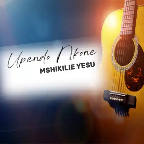 AUDIO Upendo Nkone - Mshikilie Yesu MP3 DOWNLOAD