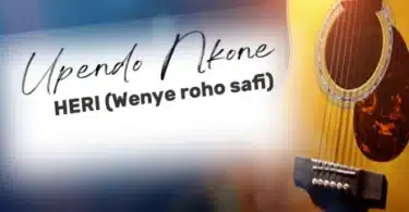 AUDIO Upendo Nkone - Heri Wenye Roho Safi MP3 DOWNLOAD