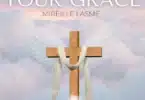 AUDIO Mireille Lasme - Your Grace (Live) MP3 DOWNLOAD