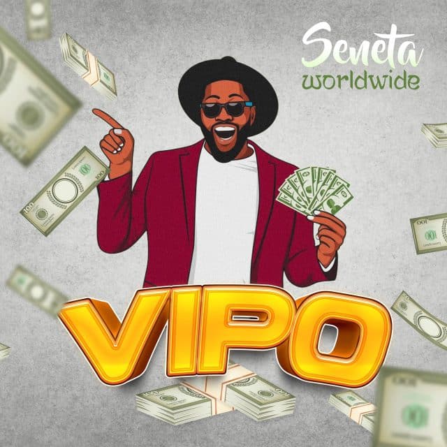 AUDIO Seneta Worldwide – Vipo MP3 DOWNLOAD