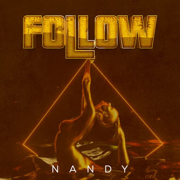 AUDIO Nandy - Follow MP3 DOWNLOAD