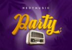 AUDIO Nedy Music – Party MP3 DOWNLOAD