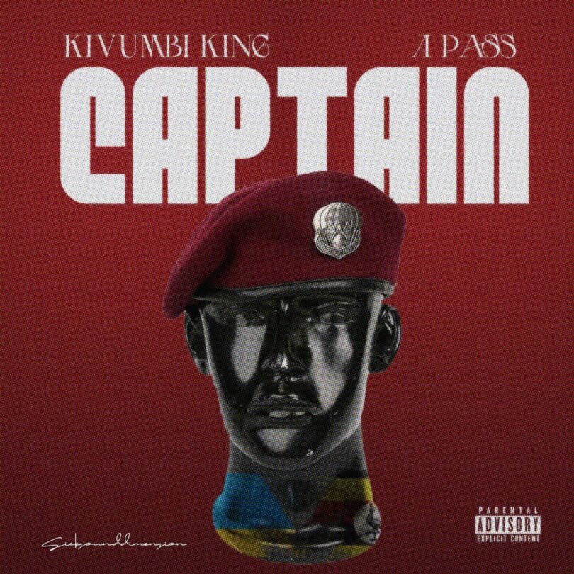 AUDIO Kivumbi King - Captain Ft A pass MP3 DOWNLOAD