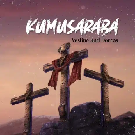 AUDIO Vestine and Dorcas - Kumusaraba MP3 DOWNLOAD