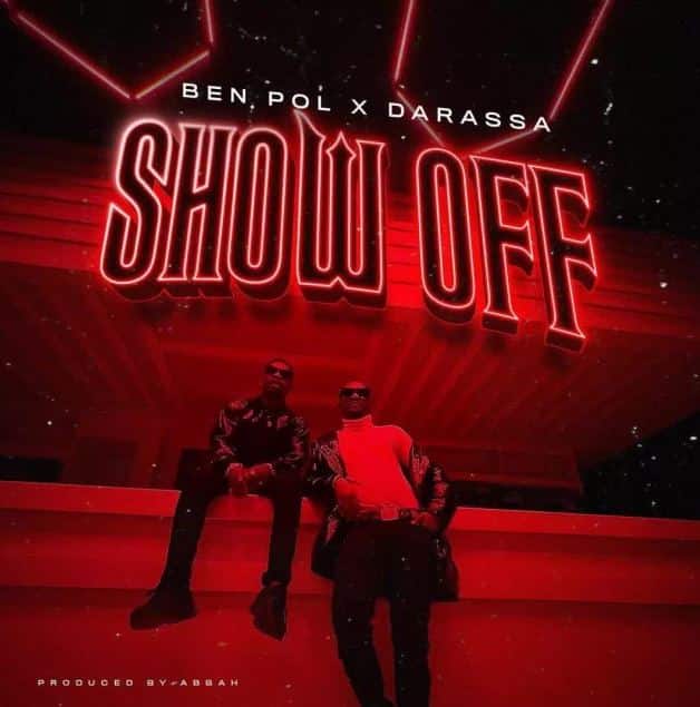 AUDIO Ben Pol Ft Darassa – Show Off MP3 DOWNLOAD