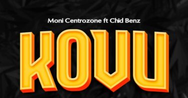 AUDIO Moni Centrozone - Kovu Ft Chidi Benz MP3 DOWNLOAD