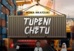 AUDIO Roma Mkatoliki - Tupeni Chetu MP3 DOWNLOAD