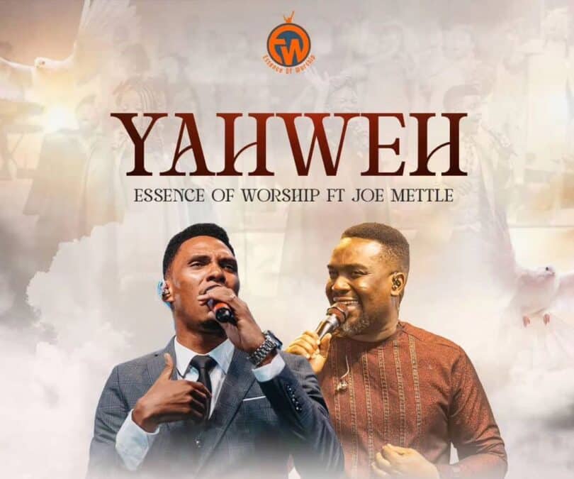 AUDIO Essence of Worship Ft Joe Mettle - Yahweh MP3 DOWNLOAD