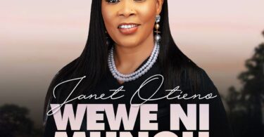 AUDIO Janet Otieno - Wewe Ni Mungu MP3 DOWNLOAD