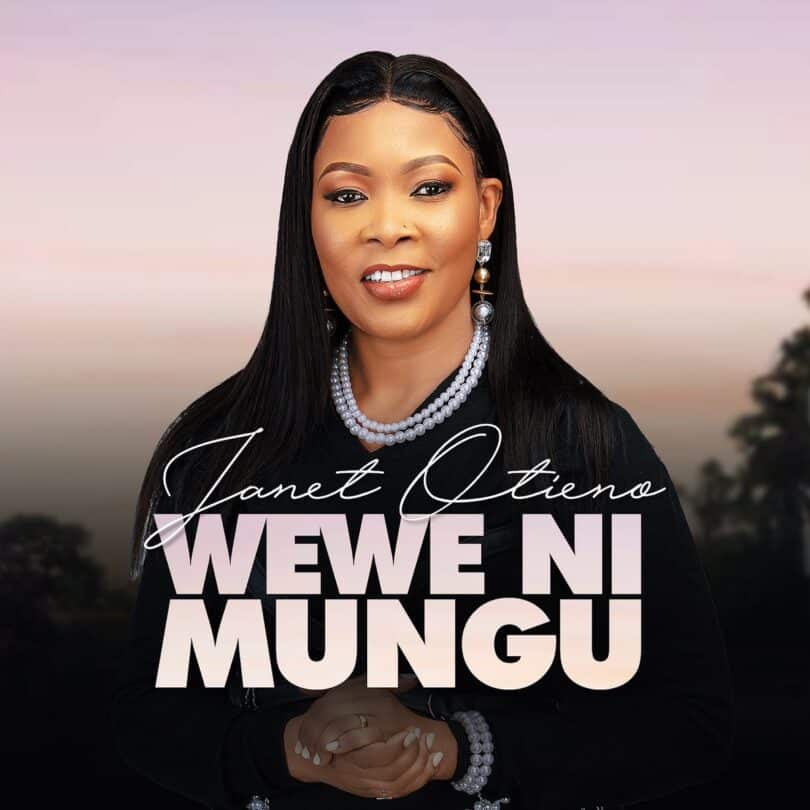 AUDIO Janet Otieno - Wewe Ni Mungu MP3 DOWNLOAD