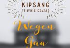 AUDIO Kipsang - Wegen Gaa Ft Lyric Ceazar MP3 DOWNLOAD